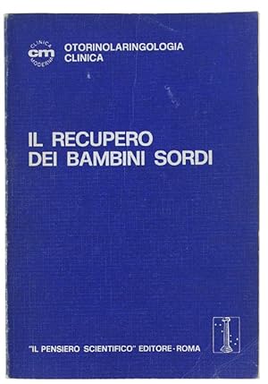 IL RECUPERO DEI BAMBINI SORDI. Otorinolaringoiatria Clinica, vol. II, N.2 - Sgosto 1977.: