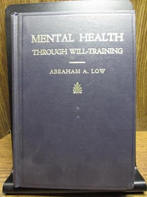 Seller image for MENTAL HEALTH THROUGH WILL-TRAINING for sale by The Book Abyss