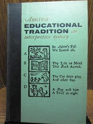 Seller image for AMERICA'S EDUCATIONAL TRADITION:An Interpretive History for sale by The Book Abyss