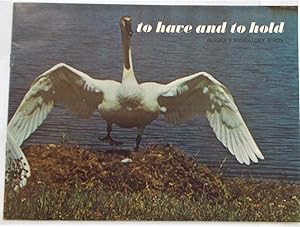 Bild des Verkufers fr To Have and To Hold: Alaska's Migratory Birds zum Verkauf von Bloomsbury Books
