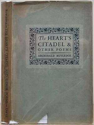 Seller image for THE HEART'S CITADEL and Other Poems. Signed by Archibald Rutledge. for sale by Kurt Gippert Bookseller (ABAA)