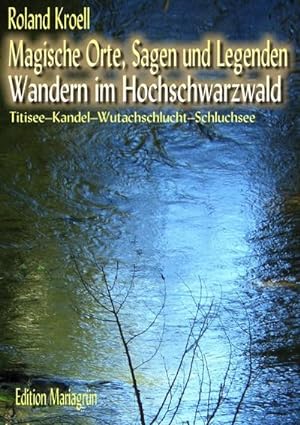 Bild des Verkufers fr Magische Orte, Sagen und Legenden - Wandern im Hochschwarzwald zum Verkauf von AHA-BUCH GmbH