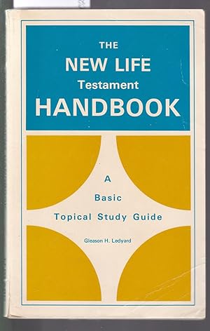Seller image for The New Life Testament Handbook - A Basic Topical Study Guide for sale by Laura Books
