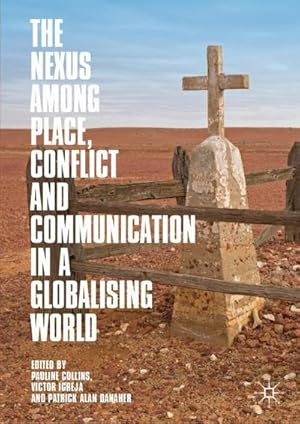 Seller image for The Nexus among Place, Conflict and Communication in a Globalising World for sale by AHA-BUCH GmbH