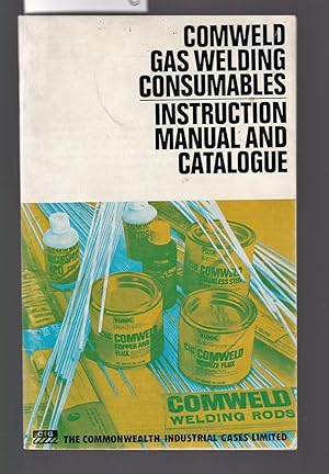 Commweld Gas Welding Consummables Instruction Manual and Catalogue