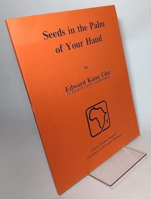 Seeds in the Palm of Your Hand with introduction by Mary Easterfield and forward by Simon Ottenberg