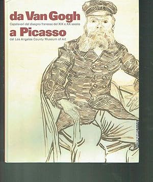 Seller image for DA VAN GOGH A PICASSO. CAPOLAVORI DEL DISEGNO FRANCESE DEL XIX E XX SECOLO for sale by iolibrocarmine