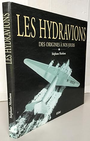 Les hydravions : Des origines à nos jours