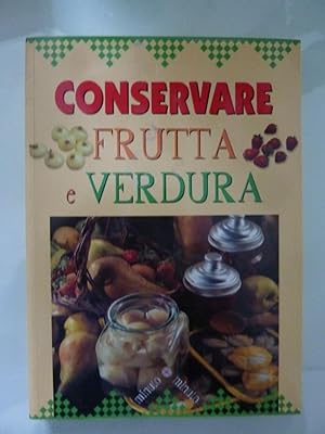 Immagine del venditore per CONSERVARE FRUTTA E VERDURA venduto da Historia, Regnum et Nobilia