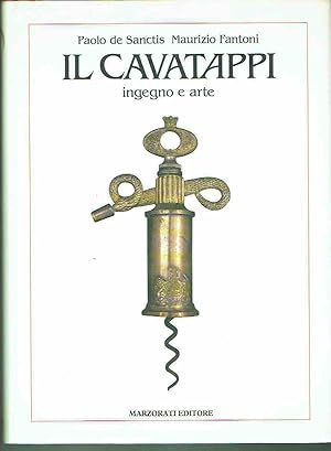 Immagine del venditore per IL CAVATAPPI INGEGNO E ARTE venduto da iolibrocarmine