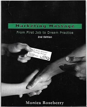 Bild des Verkufers fr Marketing Massage From First Job to Dream Practice. zum Verkauf von City Basement Books