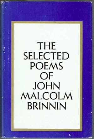 The Selected Poems Of John Malcolm Brinnin (signed by Richard Eberhart)