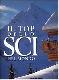 Seller image for Il top dello sci nel mondo for sale by iolibrocarmine