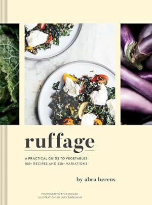 Bild des Verkufers fr Ruffage : A Practical Guide to Vegetables zum Verkauf von AHA-BUCH GmbH