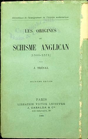 Les origines du schisme anglican (1509-1571).