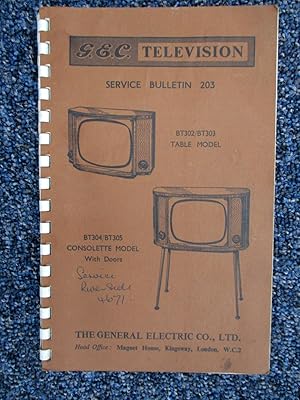 G.E.C. Television Service Bulletin No 203. BT302 / BT303 Table Model, BT304 / BT305 Consolette Mo...