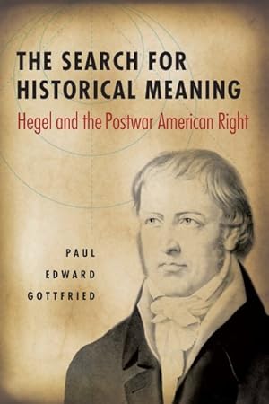 Seller image for Search for Historical Meaning : Hegel and the Postwar American Right for sale by GreatBookPrices