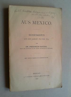 Aus Mexico. Reiseskizzen aus den Jahren 1874 und 1875.