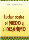 Immagine del venditore per LUCHAR CONTRA EL MIEDO Y EL DESANIMO venduto da AG Library