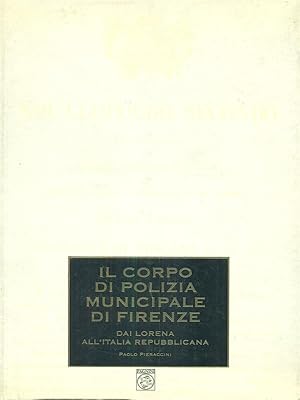 Bild des Verkufers fr Il corpo di polizia municipale di Firenze zum Verkauf von Librodifaccia