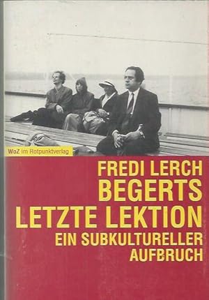 Seller image for Begerts letzte Lektion: Ein subkultureller Aufbruch. (Reihe WoZ im Rotpunktverlag) for sale by nika-books, art & crafts GbR