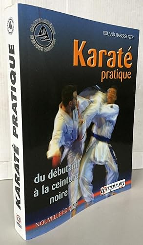 Image du vendeur pour Karat pratique : Du dbutant  la ceinture noire mis en vente par Librairie Thot