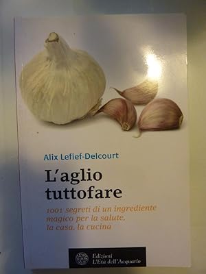 Seller image for L'AGLIO TUTTOFARE for sale by Historia, Regnum et Nobilia