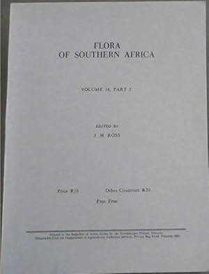 Seller image for FLORA OF SOUTHERN AFRICA which deals with the territories of THE REPUBLIC OF SOUTH AFRICA, LESOTHO, SWAZILAND AND SOUTH WEST AFRICA: Volume 16, Part 2. for sale by Chapter 1