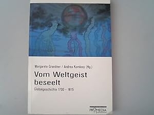 Seller image for Vom Weltgeist beseelt : Globalgeschichte 1700 - 1815. Edition Weltreligionen for sale by Antiquariat Bookfarm