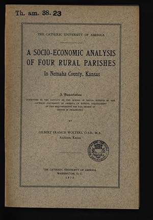 A socio-economic Analysis of four rural parishes in Nemaha County, Kansas / Gilbert Francis Wolte...