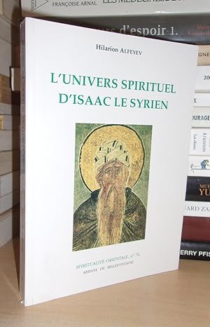 Bild des Verkufers fr L'UNIVERS SPIRITUEL D'ISAAC LE SYRIEN : Avant-Propos De Mgr Kallistos Ware zum Verkauf von Planet's books