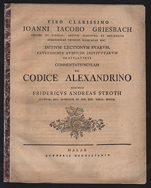 Commentatiunculam de Codice Alexandrino. (Viro Clarissimo Ioanni Iacobo Griesbach Philos. et Libe...