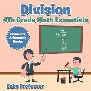 Seller image for Division 4th Grade Math Essentials Children's Arithmetic Books for sale by GreatBookPrices