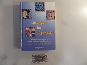 Seller image for Lsungen im Jugendstil. Systemisch-lsungsorientierte kreative Kinder- und Jugendlichentherapie. for sale by Druckwaren Antiquariat