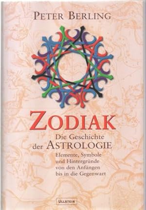 Bild des Verkufers fr Zodiak. Die Geschichte der ASTROLOGIE. Elemente, Symbole und Hintergrnde von den Anfngen bis zur Gegenwart. zum Verkauf von Leonardu