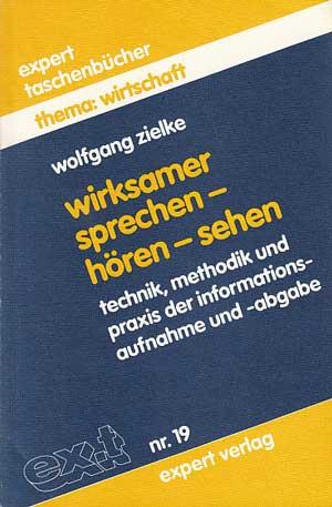 Bild des Verkufers fr Wirksamer sprechen - hren - sehen. Technik, Methodik und Praxis der Informationsaufnahme und -abgabe. zum Verkauf von Antiquariat Kalyana