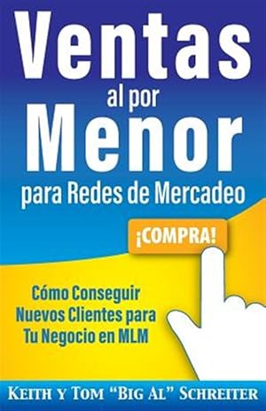 Seller image for Ventas al por Menor para Redes de Mercadeo : Como Conseguir Nuevos Clientes Para Tu Negocio En Mlm -Language: spanish for sale by GreatBookPrices