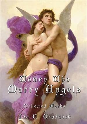 Seller image for Women Who Marry Angels : Collected Works of Ida Craddock for sale by GreatBookPrices
