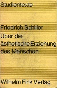 Bild des Verkufers fr ber die sthetische Erziehung des Menschen. Briefe an den Augustenburger, Ankndigung der "Horen" und letzte, verbesserte Fassung. zum Verkauf von Bcher Eule