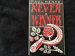 Seller image for Never a winner - signed by Paul Henke for sale by prelovedbooksandprints