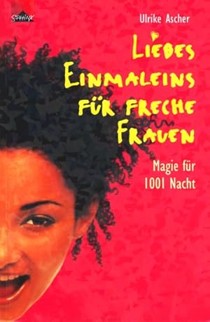Bild des Verkufers fr Liebes-Einmaleins fr freche Frauen : Magie fr 1001 Nacht. zum Verkauf von TF-Versandhandel - Preise inkl. MwSt.