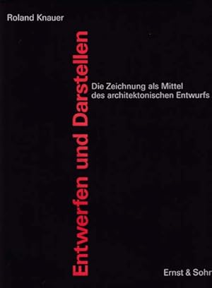 Bild des Verkufers fr Entwerfen und Darstellen. Die Zeichnung als Mittel des architektonischen Entwurfs. zum Verkauf von Antiquariat Querido - Frank Hermann