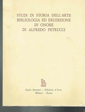 Seller image for STUDI DI STORIA DELL'ARTE BIBLIOLOGIA ED ERUDIZIONE IN ONORE DI PETRUCCI A. 1969 for sale by iolibrocarmine