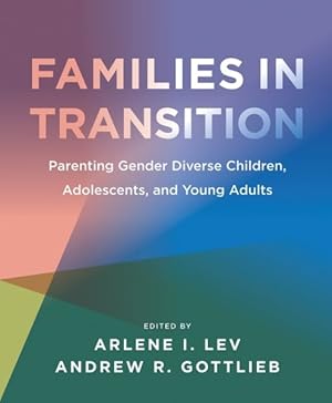 Bild des Verkufers fr Families in Transition : Parenting Gender Diverse Children, Adolescents, and Young Adults zum Verkauf von GreatBookPrices