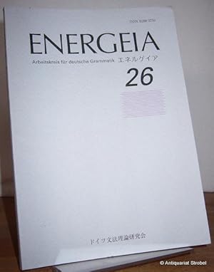 Energeia. Arbeitskreis für deutsche Grammatik. (Schriftleitung: Haruyuki Saito). Band 26.