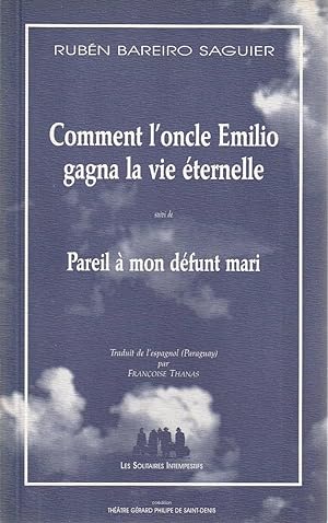 Bild des Verkufers fr Comment l'oncle Emilio gagna la vie ternelle, suivi de Pareil  mon dfunt mari, zum Verkauf von L'Odeur du Book