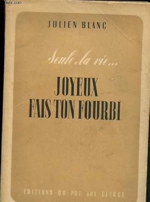 Image du vendeur pour Seule, la Vie . - Tome II : Joyeux, fais ton fourbi . mis en vente par Le-Livre