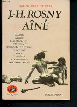 Image du vendeur pour Romans prhistoriques : Vamireh, Eyrimah, la guerre du feu, le flin gant, Helgvor du fleuve bleu, Elem d'Asie, Noma, Les xiphuz, la grande nigme, les hommes sangliers mis en vente par Le-Livre