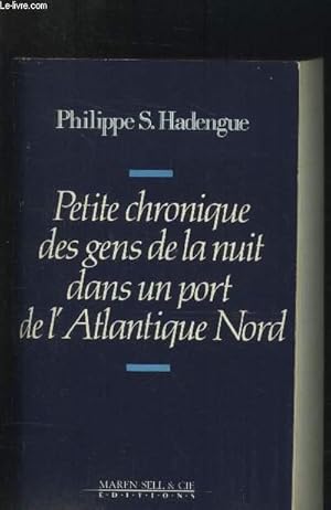 Seller image for Petite chronique des gens de la nuit dans un port de l'Atlantique Nord for sale by Le-Livre