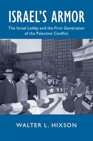 Seller image for Israel's Armor : The Israel Lobby and the First Generation of the Palestine Conflict for sale by GreatBookPrices